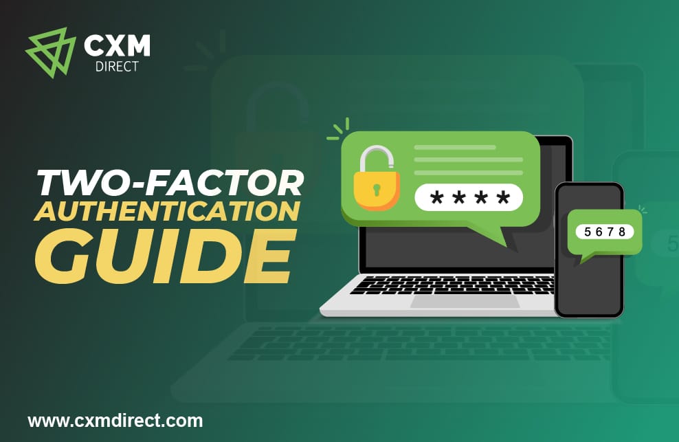 Mengapa Anda Harus Menggunakan Autentikasi Dua Faktor untuk Portal Client CXM Direct Anda
