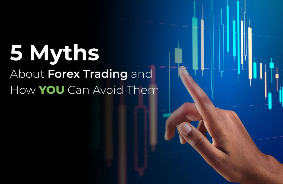 5 mitos tentang perdagangan forex dan cara menghindarinya